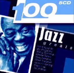 100 Jazz Greats/100 Jazz Greats@Import-Gbr@5 Cd Set